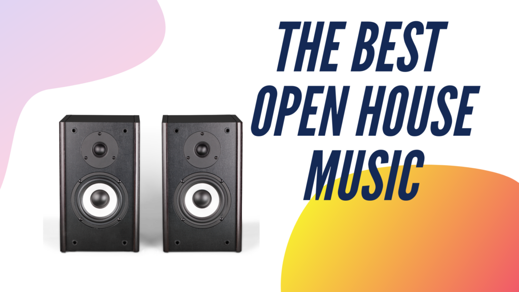 the-best-open-house-music